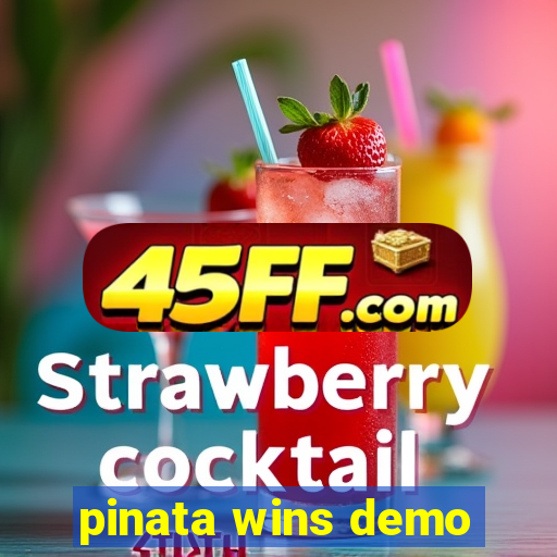 pinata wins demo